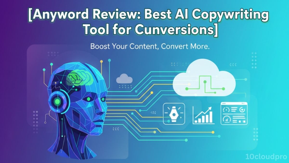 Anyword Review Best AI Copywriting Tool for Conversions